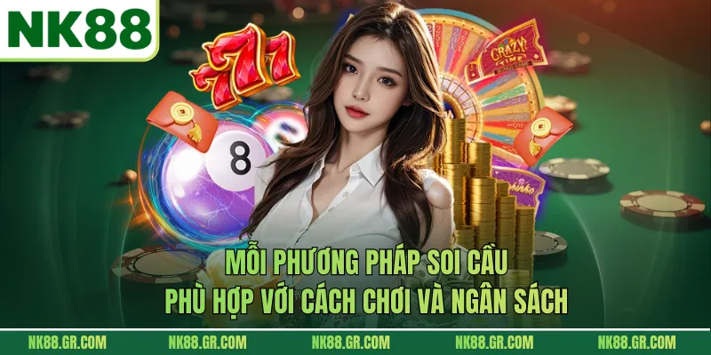 Mỗi phương pháp soi cầu phù hợp với cách chơi và ngân sách